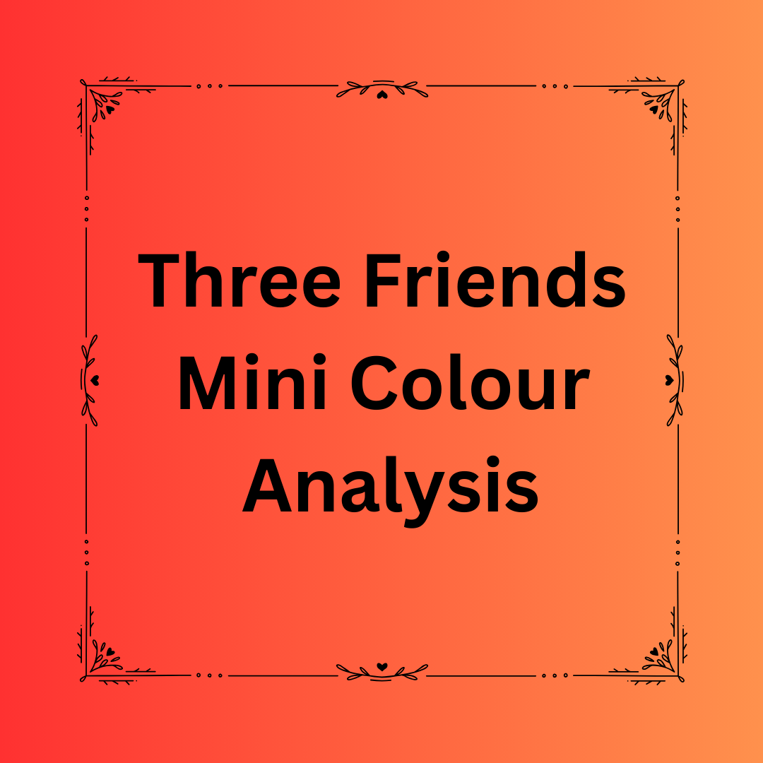 Three Friends Mini Colour Analysis
