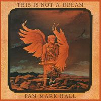 THIS IS NOT A DREAM - Download Only by Pam Mark Hall