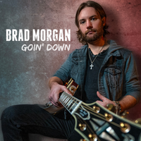 Goin' Down by Brad Morgan