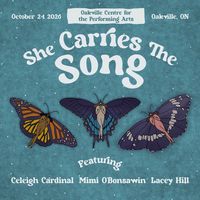 She Carries The Song featuring Celeigh Cardinal, Lacey Hill, and Mimi O'Bonsawin