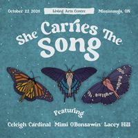 She Carries The Song featuring Celeigh Cardinal, Lacey Hill, and Mimi O'Bonsawin