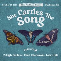 She Carries The Song featuring Celeigh Cardinal, Lacey Hill, and Mimi O'Bonsawin