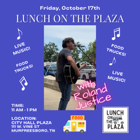 Roland Justice @ Lunch On The Plaza
