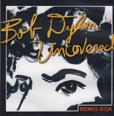 Bob Dylan Uncovered Bonus Disk - CD