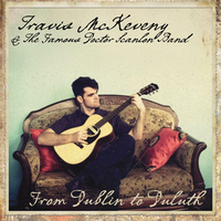 From Dublin To Duluth by Travis McKeveny & The Famous Doctor Scanlon Band