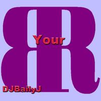 Your by DJBailyJ