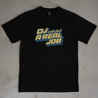 T-shirt DJ UNTIL I FIND A REAL JOB