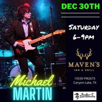 MICHAEL MARTIN solo @ MAVEN"S INN & GRILL