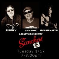 RUBEN V - VAL CRONK - MICHAEL MARTIN ACOUSTIC SONG SWAP @ SANCHOS