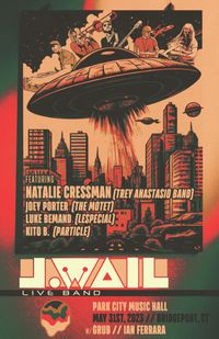 J.WAIL ft/ Natalie Cressman (Trey Anastasio Band) + members of The Motet, Lespecial & Particle 