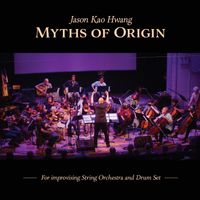 Myths of Origin by Jason Kao Hwang