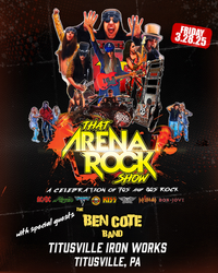That Arena Rock Show with The Ben Cote Band @ Titusville, PA