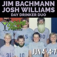 Jim Bachmann w/ Josh Williams - Day Drinker Duo