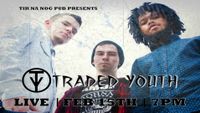 Traded Youth at Tir na nOg Irish Pub