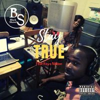 Stay True by Black Shawd feat Kaya Nelson