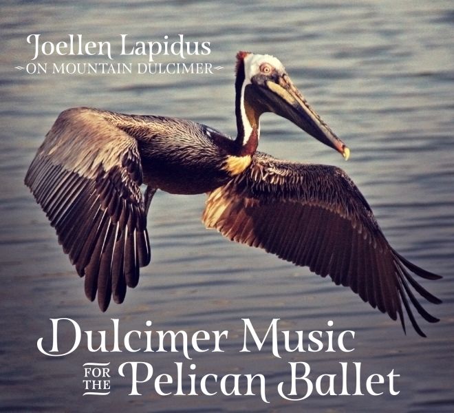 Dulcimer Music for the Pelican Ballet - Order the CD