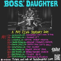 Boss' Daughter in Ventura, CA at The Sewer