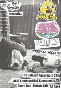 Boss' Daughter, Addalemon, Mastoids, Mental Hellth