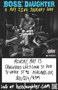 Boss' Daughter in Ashland, OR at Dangerous Lee's Local 31 Pub