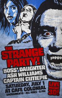 Ash Williams, Boss' Daughter, Strange Party, Captain Cutiepie