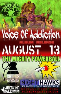 Voice Of Addiction(chicago)*The Mighty Powerball*Brick's Grenade