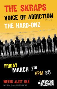 KENOSHA WI punk show *THE SKRAPS *VOICE OF ADDICTION *THE HARD-ONZ