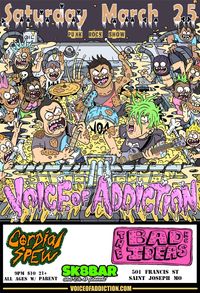 ST JOSEPH MO - *Voice Of Addiction (chicago) *Cordial Spew *The Bad Ideas