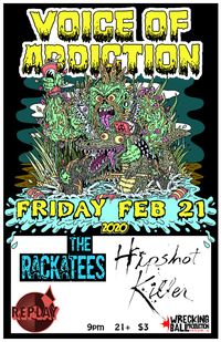 The Rackatees *Voice Of Addiction (chicago) *Hipshot Killer