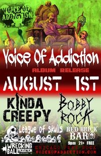 *Kinda Creepy *Voice Of Addiction *Bobbyrock *League of Skulls