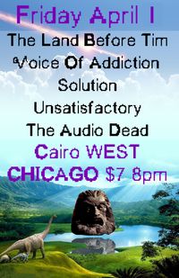 WEST CHICAGO IL *The Land Before Tim *Voice Of Addiction *Solution Unsatisfactory *The Audio Dead