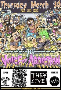SAN ANTONIO TX - FREE *Voice Of Addiction *Filthy and the Muffdivers *They Live!