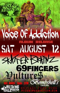 *Voice Of Addiction *Skatter Brainz *69 Fingers *Vulture$