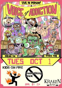 Voice of Addiction, Kids on Fire, Everything Sux