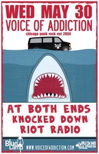 *Voice Of Addiction *At Both Ends *Knocked Down *Riot Radio