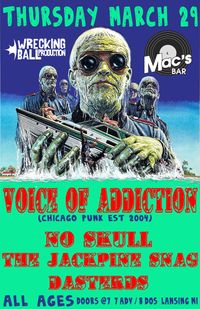 Voice Of Addiction *No Skull *The Jackpine Snag *Dasterds