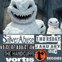 THURS JAN 12 #Chicago *Silver Abuse *Voice Of Addiction *The Handcuffs *Vortis @ Reggies