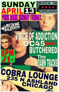 CHICAGO punk show at COBRA *VOICE OF ADDICTION *OC45 (boston) *BUTCHERED *THE DAMN TRACKS