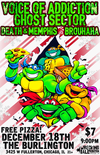 CHICAGO PUNK PIZZA PARTY *Voice Of Addiction *Ghost Sector *Death & Memphis *Brouhaha