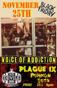 LOUISVILLE KY *Voice Of Addiction *Plague IX *Pumpkin Guts
