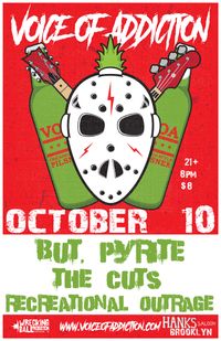 But, Pyrite *Voice Of Addiction *The Cuts *Recreational Outrage