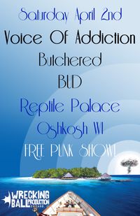 OSHKOSH WI *Voice Of Addiction *Butchered *BUD (FREE Punk Show)