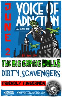 TheBigGapingHoles*VoiceOfAddiction*DirtyScavengers*FriendlyFingermen