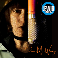 Prove Me Wrong by Lewis Music Inc