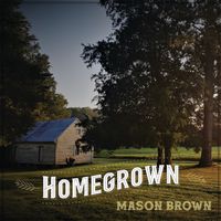Homegrown by Mason Brown & The Shiners