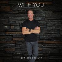 With You - January 10, 2025 by Brant Pethick