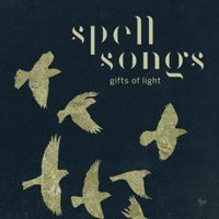 SPELL SONGS (LAST TICKETS)