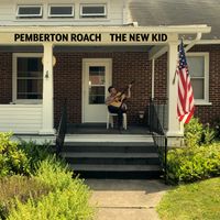 Pemberton Roach - The New Kid by Pemberton Roach