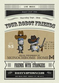 Your Robot Friends w/ Friends with Strangers and Monochrome Home