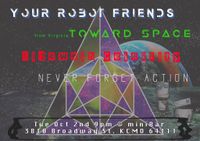 Your Robot Friends w/ Sidewalk Celebrity and Toward Space