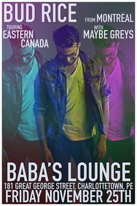 Bud Rice/Maybe Greys @ Charlottetown